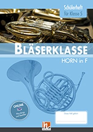 Leitfaden Bläserklasse - Schülerheft Band 1, Horn in F